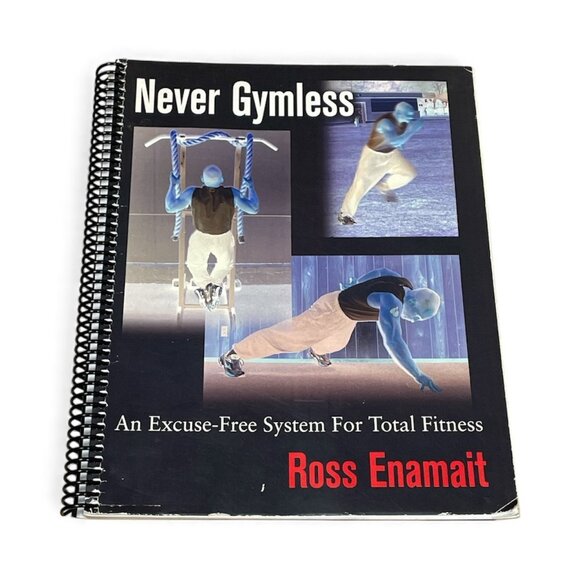 Never Gymless : An Excuse-free System for Total Fitness Book Ross Enamait - Picture 1 of 3